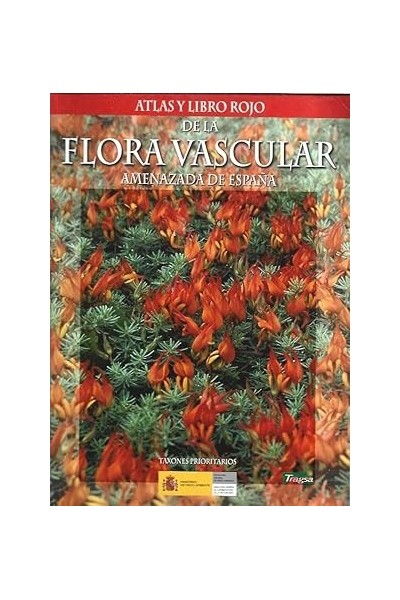 ATLAS Y LIBRO ROJO DE LA FLORA VASCULAR AMENAZADA DE ESPAÑA. TAXONES PRIORITARIOS.